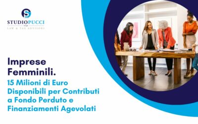 Imprese femminili: 15 milioni di Euro disponibili per contributi a Fondo Perduto e Finanziamenti Agevolati